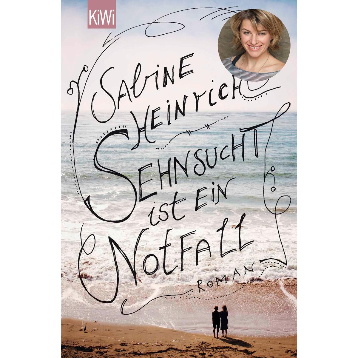 Sehnsucht ist ein Notfall von Kiepenheuer & Witsch GmbH