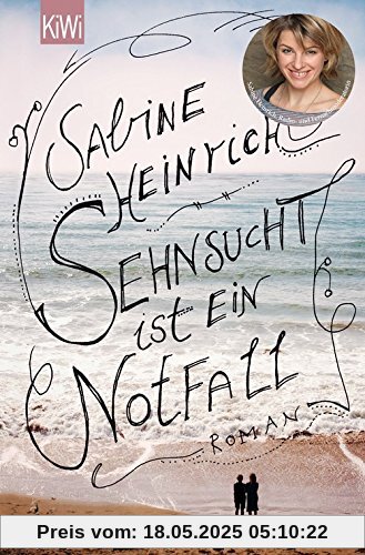 Sehnsucht ist ein Notfall: Roman