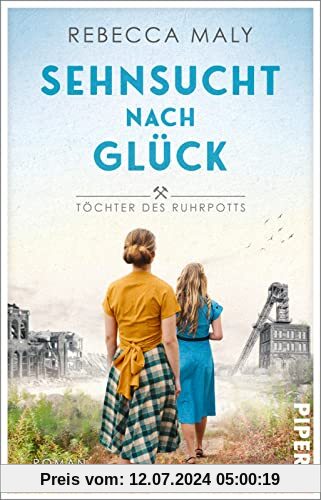 Sehnsucht nach Glück (Töchter des Ruhrpotts 1): Roman | Familiensaga zwischen Weltkrieg und Wiederaufbau