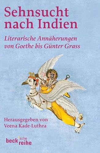 Sehnsucht nach Indien: Literarische Annäherung von Goethe bis Günter Grass
