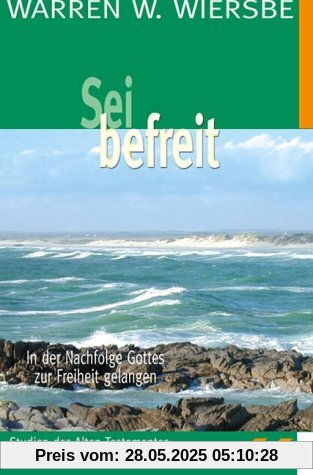 Sei befreit. In der Nachfolge Gottes zur Freiheit gelangen Studien des AT 2. Mose 1 - 40