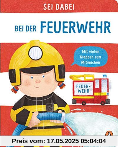 Sei dabei! - Bei der Feuerwehr: Pappbilderbuch mit vielen Klappen zum Mitmachen ab 2 Jahren (Die Sei dabei!-Reihe, Band 6)