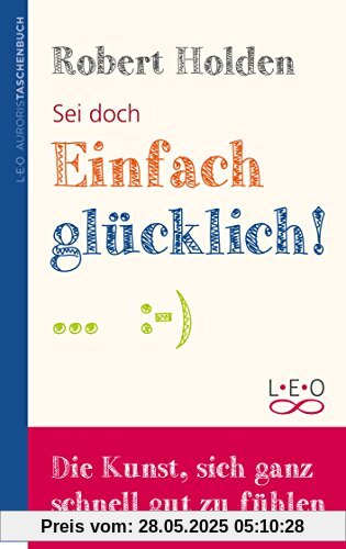 Sei doch einfach glücklich