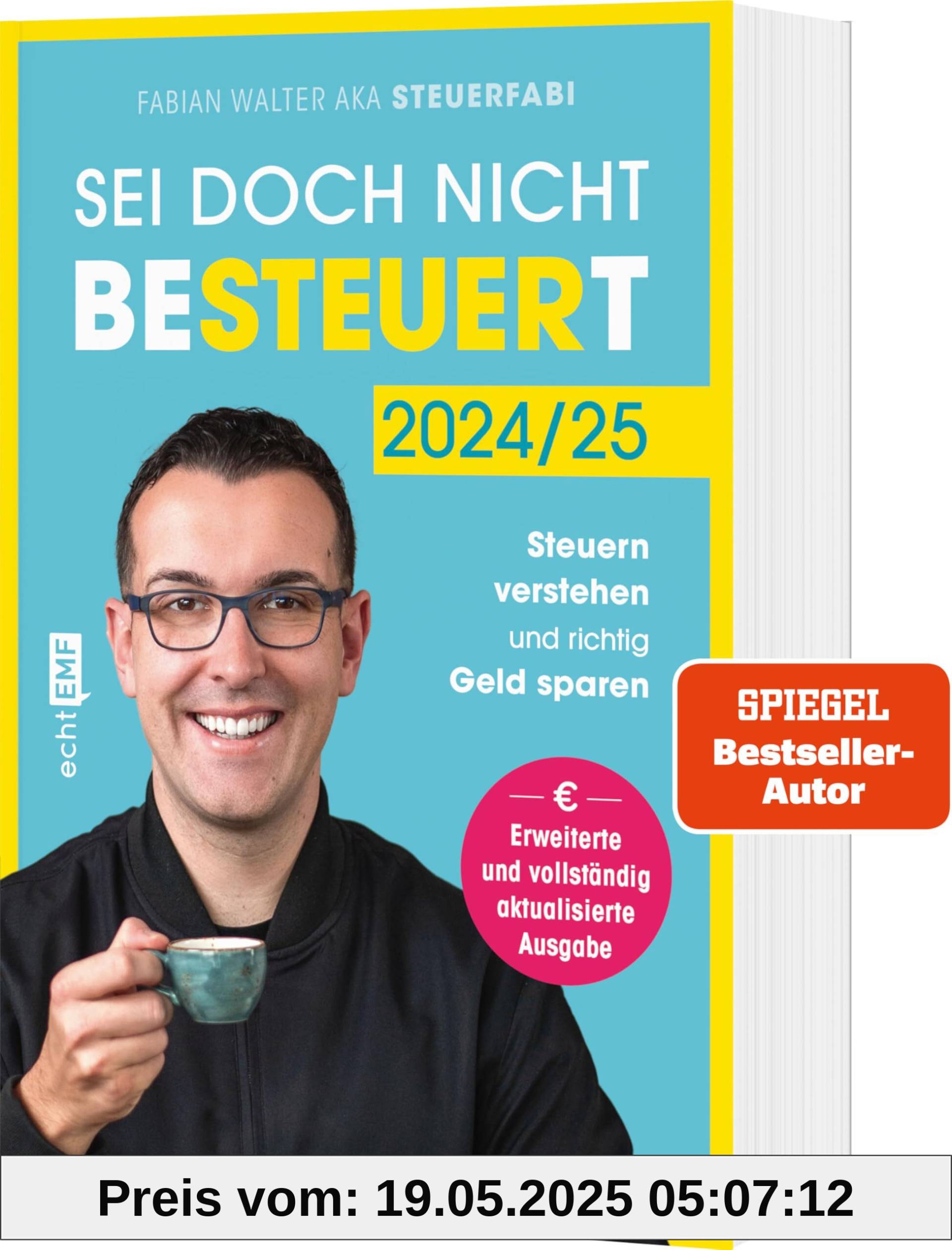 Sei doch nicht besteuert: Mit Steuerfabi die Welt der Steuern verstehen und richtig Geld sparen | Erweiterte und vollständig aktualisierte Ausgabe | Für die Steuererklärung 2024