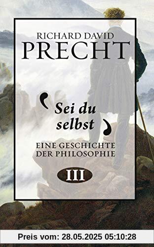 Sei du selbst: Geschichte der Philosophie 3