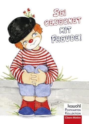 Sei gesegnet mit Freude!: Postkartenbuch mit Clownmotiven von Kawohl Verlag GmbH & Co. KG