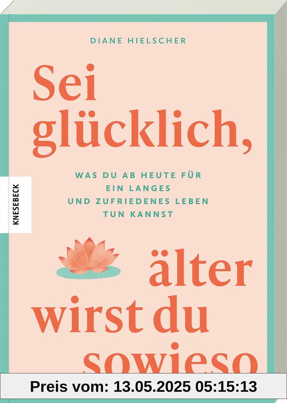 Sei glücklich, älter wirst du sowieso: Was du ab heute für ein langes und zufriedenes Leben tun kannst