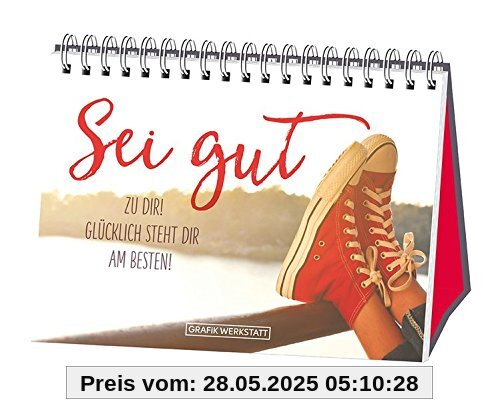 Sei gut zu dir Sei gut zu dir