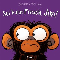 Sei kein Frosch, Jim! von Loewe / Loewe Verlag