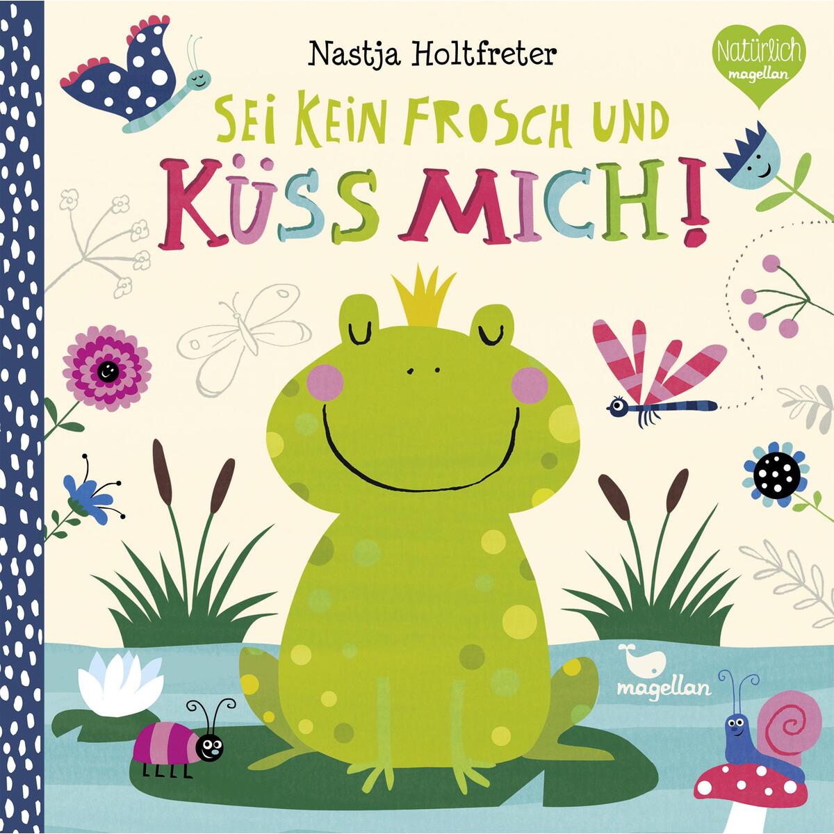 Sei kein Frosch und küss mich! von Magellan GmbH