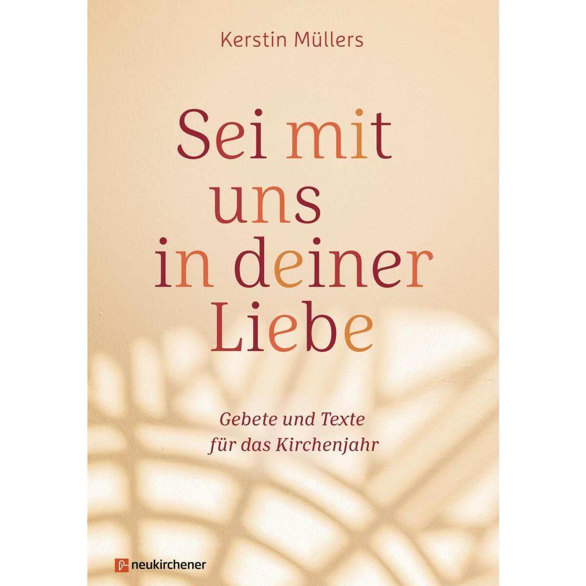 Sei mit uns in deiner Liebe von Neukirchener Verlag