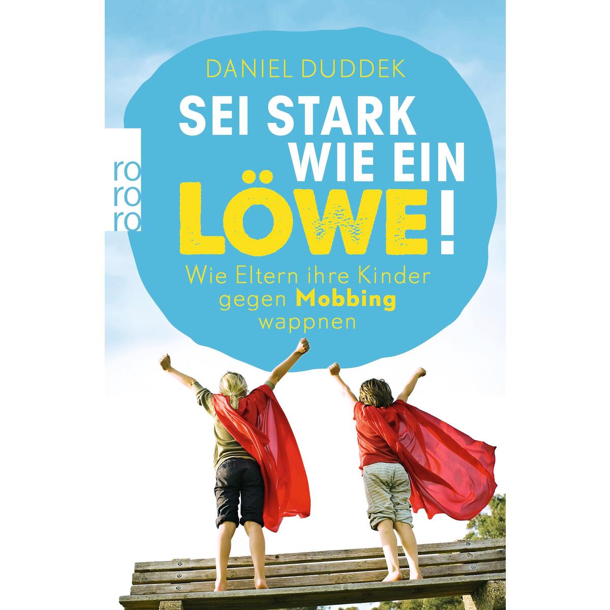 Sei stark wie ein Löwe! von Rowohlt Taschenbuch