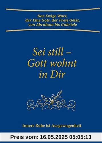 Sei still - Gott wohnt in Dir. Innere Ruhe ist Ausgewogenheit Sei still - Gott wohnt in Dir. Innere Ruhe ist Ausgewogenheit