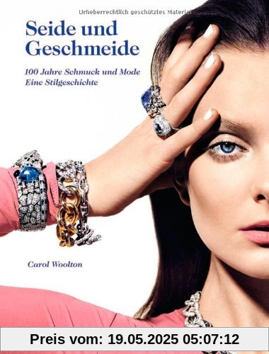 Seide und Geschmeide: 100 Jahre Schmuck und Mode - Eine Stilgeschichte