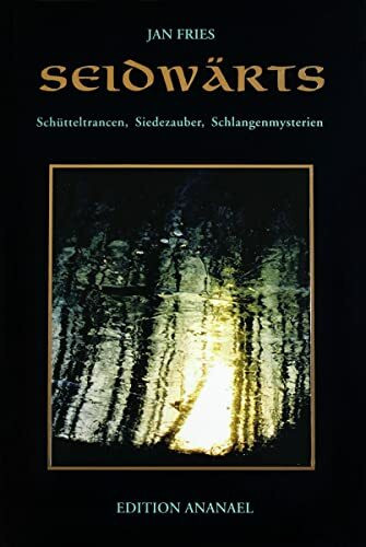 Seidw�rts: Sch�tteltrancen, Siedezauber, Schlangenmysterien