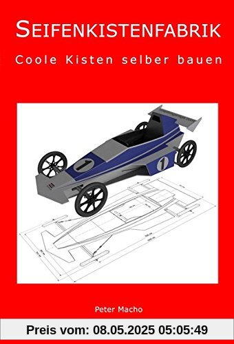 Seifenkistenfabrik: Coole Kisten selbst gebaut Seifenkistenfabrik: Coole Kisten selbst gebaut