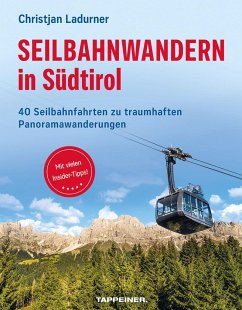 Seilbahnwandern in Südtirol von Athesia Tappeiner Verlag