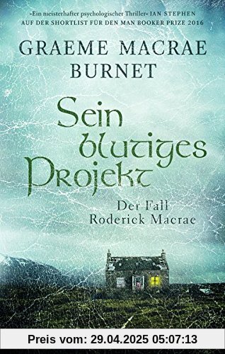 Sein blutiges Projekt: Der Fall Roderick Macrae