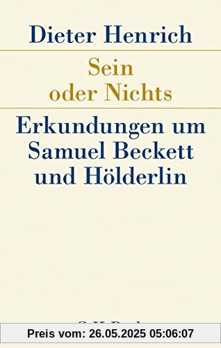 Sein oder Nichts: Erkundungen um Samuel Beckett und Hölderlin