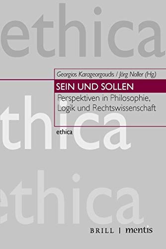 Sein und Sollen: Perspektiven in Philosophie, Logik und Rechtswissenschaft (ethica) von mentis Verlag