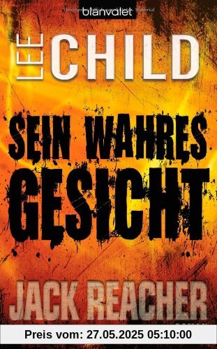 Sein wahres Gesicht: Ein Jack-Reacher-Roman