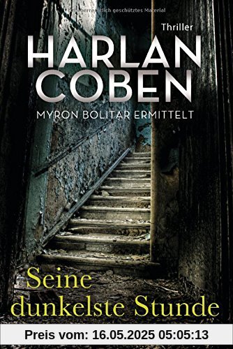 Seine dunkelste Stunde - Myron Bolitar ermittelt: Myron-Bolitar-Reihe 7 - Thriller Seine dunkelste Stunde - Myron Bolitar ermittelt: Myron-Bolitar-Reihe 7 - Thriller