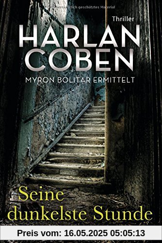 Seine dunkelste Stunde - Myron Bolitar ermittelt: Myron-Bolitar-Reihe 7 - Thriller