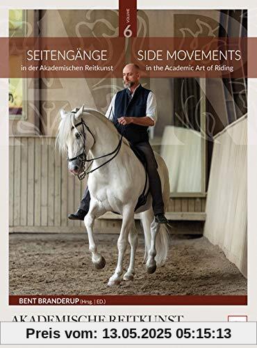 Seitengänge in der Akademischen Reitkunst: Side Movements in the Academic Art of Riding (BAND 6)