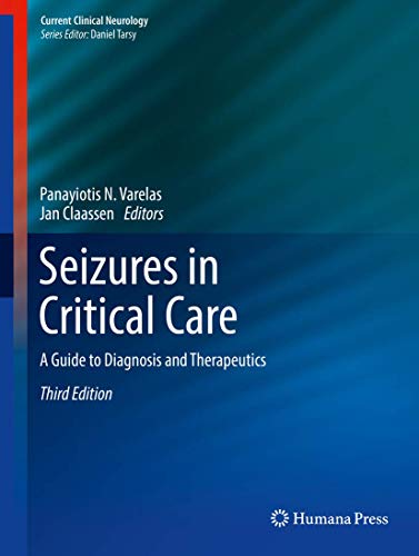 Seizures in Critical Care: A Guide to Diagnosis and Therapeutics (Current Clinical Neurology)