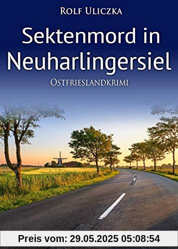 Sektenmord in Neuharlingersiel. Ostfrieslandkrimi Sektenmord in Neuharlingersiel. Ostfrieslandkrimi