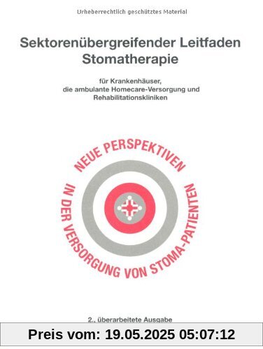 Sektorenübergreifender Leitfaden Stomatherapie: für Krankenhäuser, die ambulante Homecare-Versorgung und Rehabilitationskliniken Sektorenübergreifender Leitfaden Stomatherapie: für Krankenhäuser, die ambulante Homecare-Versorgung und Rehabilitationskliniken