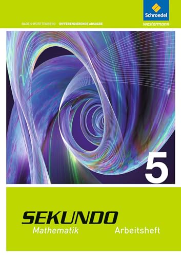 Sekundo - Ausgabe 2015 für Baden-Württemberg: Arbeitsheft 5 (Sekundo - Mathematik für differenzierende Schulformen: Ausgabe 2015 für Baden-Württemberg)
