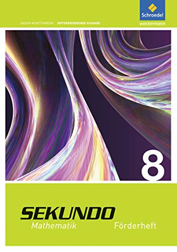 Sekundo - Ausgabe 2015 für Baden-Württemberg: Förderheft 8 (Sekundo - Mathematik für differenzierende Schulformen: Ausgabe 2015 für Baden-Württemberg)