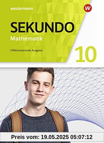 Sekundo - Mathematik für differenzierende Schulformen / Sekundo - Mathematik für differenzierende Schulformen - Allgemeine Ausgabe 2018: Allgemeine Ausgabe 2018 / Schülerband 10 Sekundo - Mathematik für differenzierende Schulformen / Sekundo - Mathematik für differenzierende Schulformen - Allgemeine Ausgabe 2018: Allgemeine Ausgabe 2018 / Schülerband 10