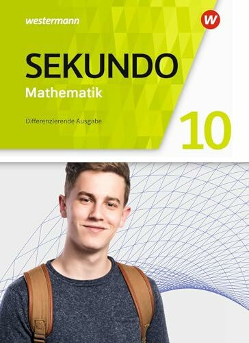Sekundo - Mathematik für differenzierende Schulformen - Allgemeine Ausgabe 2018: Schülerband 10 Sekundo - Mathematik für differenzierende Schulformen - Allgemeine Ausgabe 2018: Schülerband 10