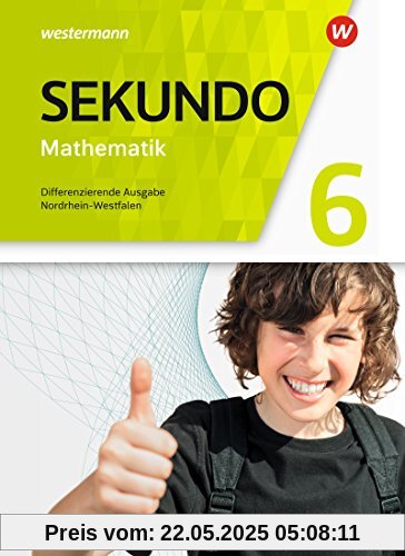 Sekundo - Mathematik für differenzierende Schulformen - Ausgabe 2018 für Nordrhein-Westfalen: Schülerband 6 Sekundo - Mathematik für differenzierende Schulformen - Ausgabe 2018 für Nordrhein-Westfalen: Schülerband 6
