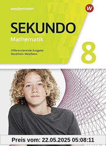 Sekundo - Mathematik für differenzierende Schulformen - Ausgabe 2018 für Nordrhein-Westfalen: Schülerband 8 Sekundo - Mathematik für differenzierende Schulformen - Ausgabe 2018 für Nordrhein-Westfalen: Schülerband 8