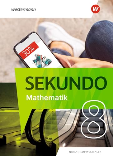 Sekundo - Mathematik für differenzierende Schulformen - Ausgabe 2022 für Nordrhein-Westfalen: Schulbuch 8 Sekundo - Mathematik für differenzierende Schulformen - Ausgabe 2022 für Nordrhein-Westfalen: Schulbuch 8