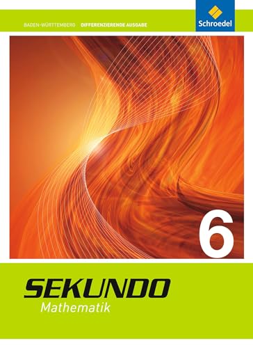 Sekundo - Ausgabe 2015 für Baden-Württemberg: Schülerband 6 (Sekundo - Mathematik für differenzierende Schulformen: Ausgabe 2015 für Baden-Württemberg) von Schroedel Verlag GmbH