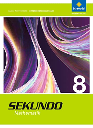 Sekundo - Ausgabe 2015 für Baden-Württemberg: Schülerband 8 (Sekundo - Mathematik für differenzierende Schulformen: Ausgabe 2015 für Baden-Württemberg) von Schroedel Verlag GmbH