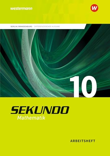 Sekundo - Ausgabe 2017 für Berlin und Brandenburg: Arbeitsheft 10 mit Lösungen (Sekundo - Mathematik für differenzierende Schulformen: Ausgabe 2017 für Berlin und Brandenburg) von Westermann Bildungsmedien Verlag GmbH