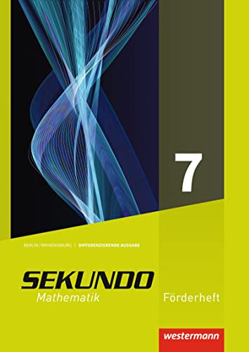 Sekundo - Ausgabe 2017 für Berlin und Brandenburg: Förderheft 7: Mathematik für differenzierende Schulformen - Ausgabe 2017 (Sekundo - Mathematik für ... Ausgabe 2017 für Berlin und Brandenburg)