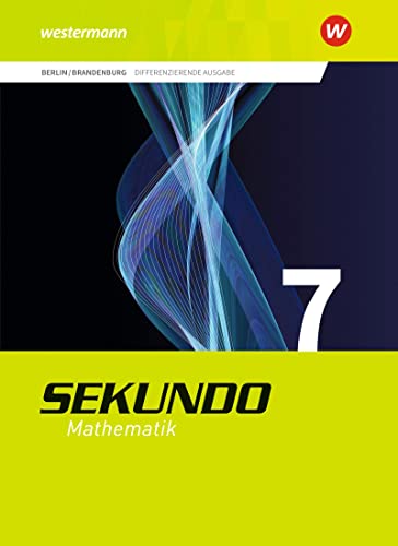 Sekundo - Ausgabe 2017 für Berlin und Brandenburg: Schulbuch 7: Mathematik für differenzierende Schulformen - Ausgabe 2017 (Sekundo - Mathematik für ... Ausgabe 2017 für Berlin und Brandenburg)