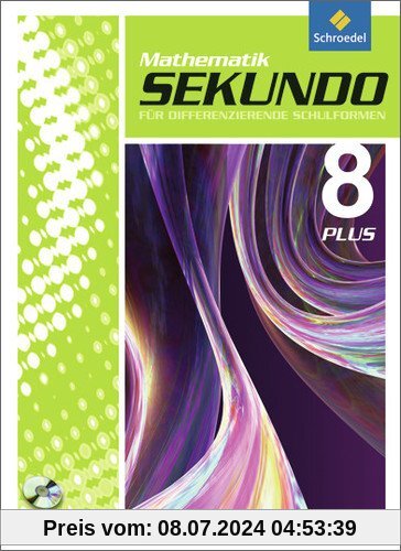 Sekundo plus - Mathematik für differenzierende Schulformen: Sekundo: Mathematik für differenzierende Schulformen - Ausgabe 2009: Schülerband 8 Plus mit CD-ROM