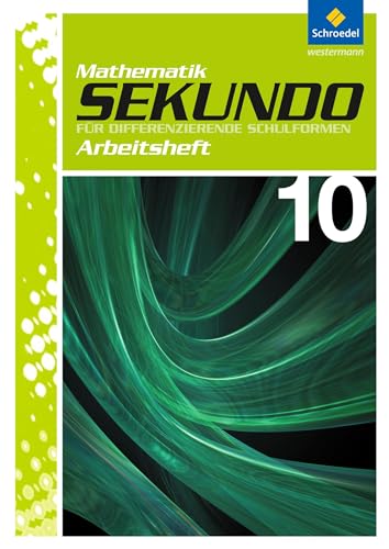 Sekundo: Mathematik für differenzierende Schulformen - Ausgabe 2009: Arbeitsheft 10 (Sekundo - Mathematik für differenzierende Schulformen: Ausgabe 2009 - Arbeitshefte und Fördermaterial 7 -10)