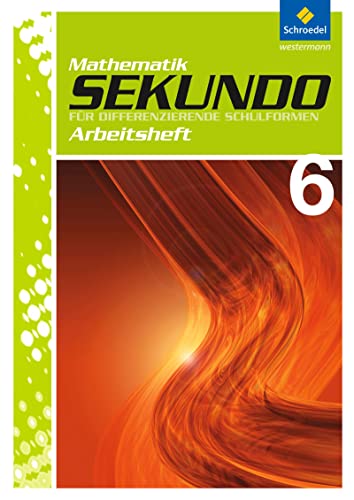 Sekundo: Mathematik für differenzierende Schulformen - Ausgabe 2009: Arbeitsheft 6 mit Lösungen (Sekundo - Mathematik für differenzierende Schulformen: Ausgabe 2009 für das 5. und 6.Schulahr)