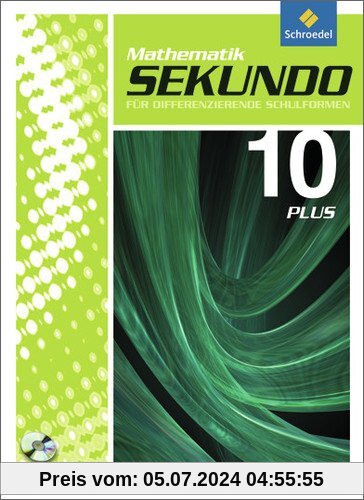 Sekundo: Mathematik für differenzierende Schulformen - Ausgabe 2009: Schülerband 10 Plus mit CD-ROM (Sekundo plus - Mathematik für differenzierende Schulformen, Band 119)