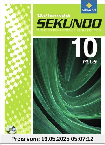 Sekundo: Mathematik für differenzierende Schulformen - Ausgabe 2009: Schülerband 10 Plus mit CD-ROM (Sekundo plus - Mathematik für differenzierende Schulformen, Band 119)