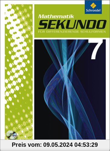 Sekundo: Mathematik für differenzierende Schulformen - Ausgabe 2009: Schülerband 7 mit CD-ROM