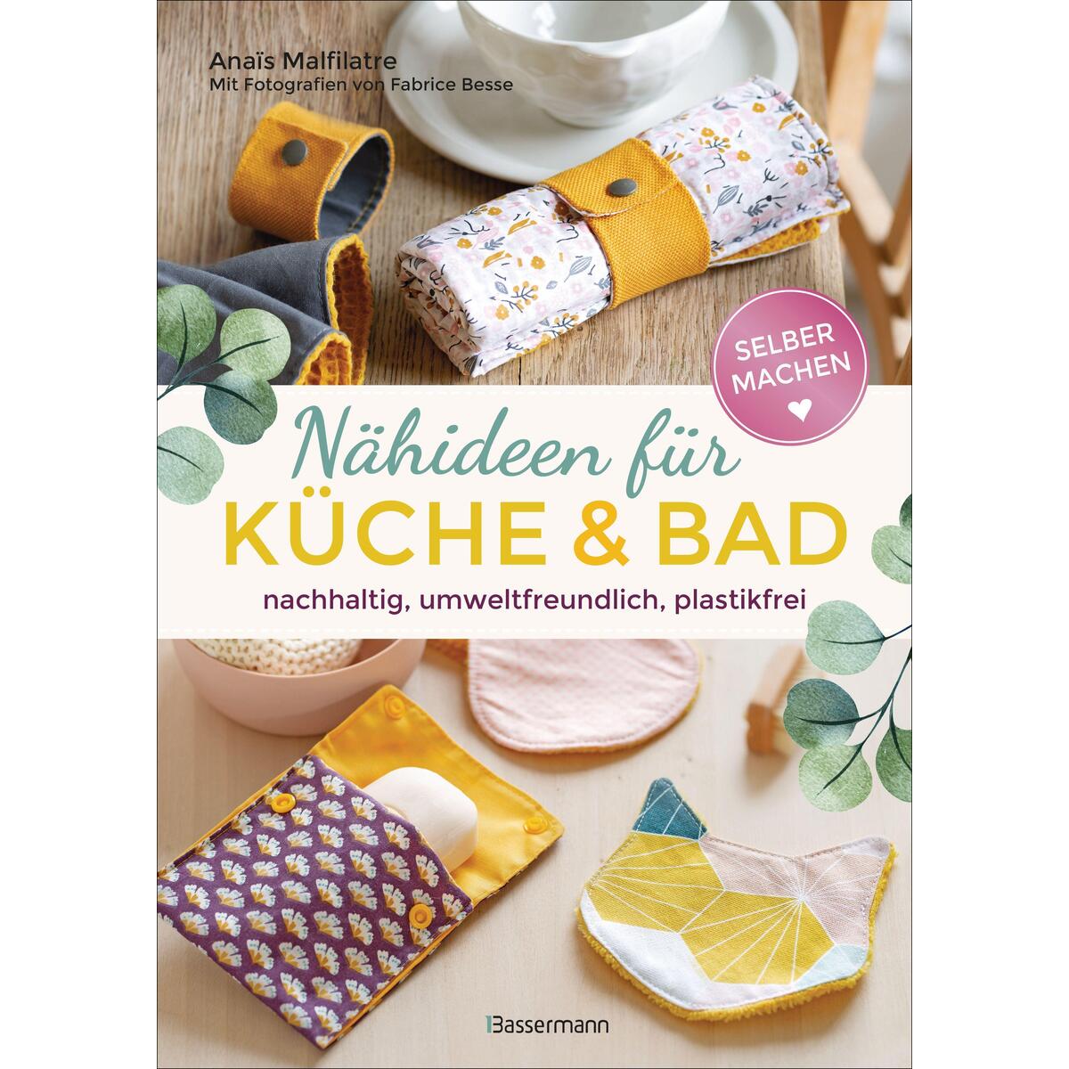 Selbermachen: Nähideen für Küche und Bad Selbermachen: Nähideen für Küche und Bad von Bassermann, Edition